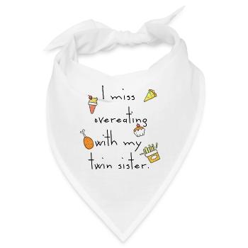Essen Vielfraß Zwillingsschwester vermissen Spruch - Bandana - Weiß - Vorne