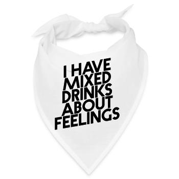 I Have Mixed Drinks About Feelings - Bandana - Weiß - Vorne