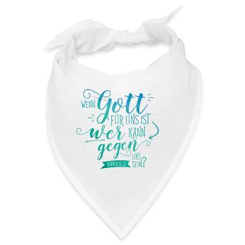 Wenn Gott für uns ist - Bandana - Weiß - Vorne