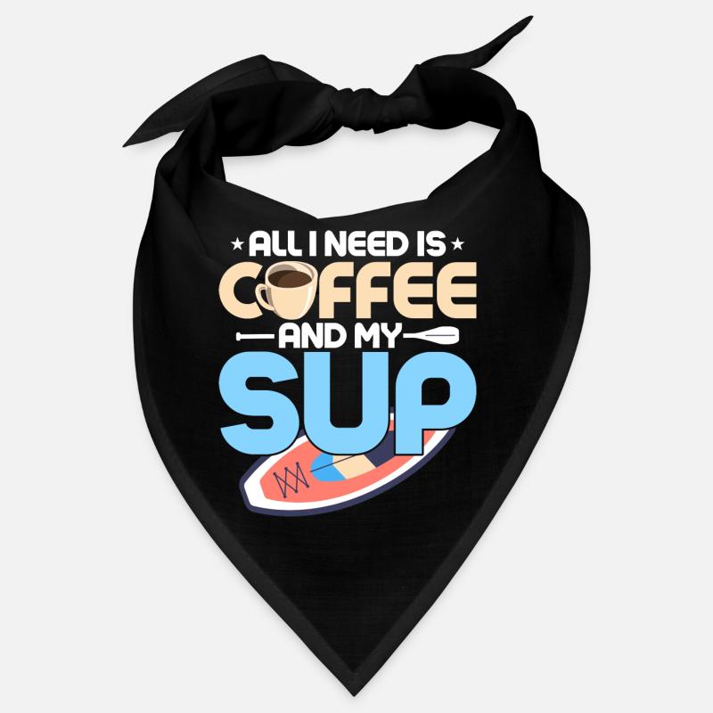 Tout ce dont j’ai besoin, c’est de café et de mon SUP Stand Up Paddle Bo Bandana