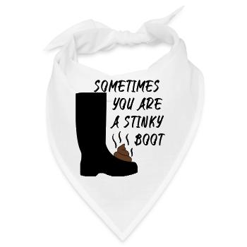 Sometimes you are a stinky boot - Bandana - Weiß - Vorne