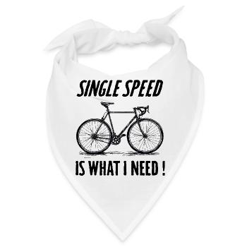 Single Speed is what i need - Bandana - Weiß - Vorne