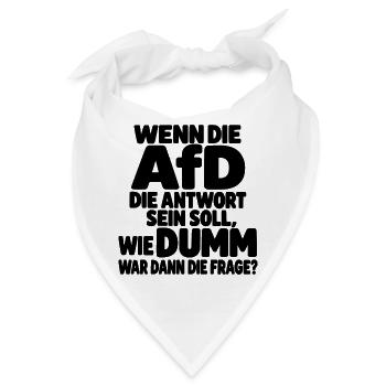 Wenn die AfD die Antwort ist – Satirischer Spruch - Bandana - Weiß - Vorne