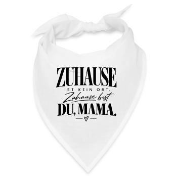 Mama – Zuhause ist eine Person Geschenk Mama - Bandana - Weiß - Vorne