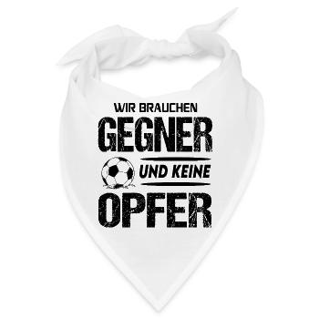 Fußball Fussball Brauchen Gegner und keine Opfer - Bandana - Weiß - Vorne