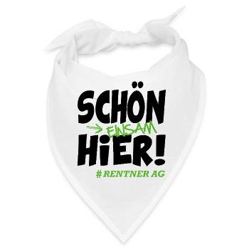 Schön einsam hier Rentner Sprüche Rentnerin Lustig - Bandana - Weiß - Vorne