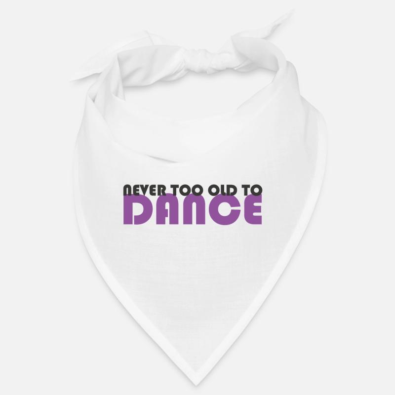 never too old to dance - Bandana - Weiß