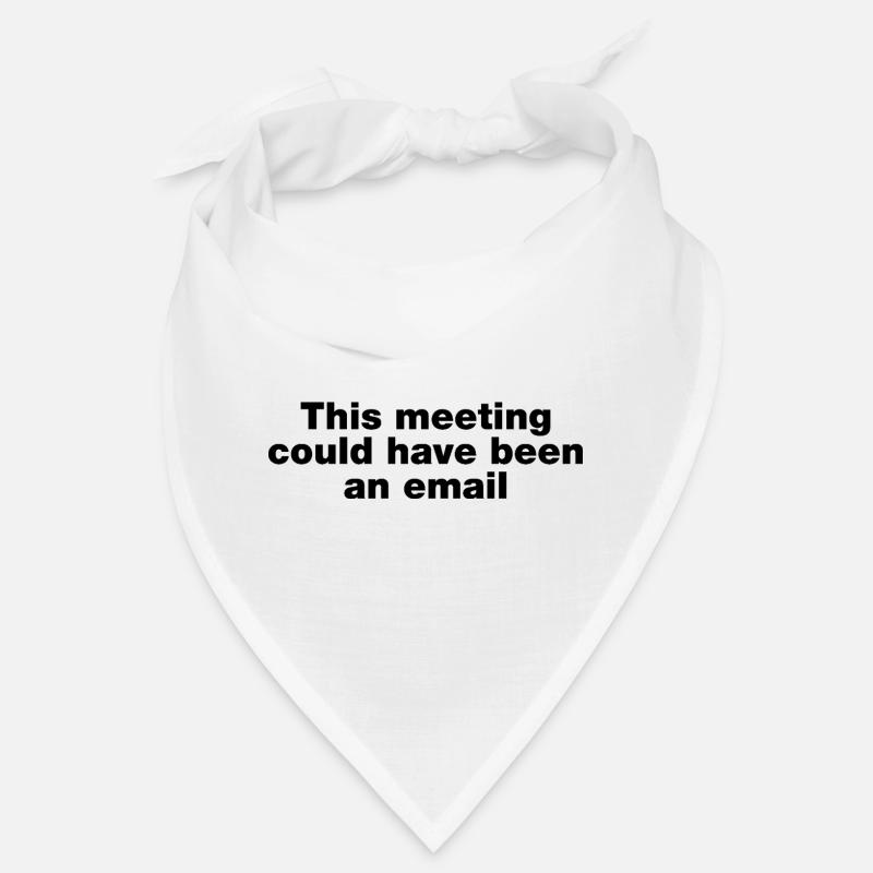 Dieses Treffen hätte eine E-Mail sein können Bandana