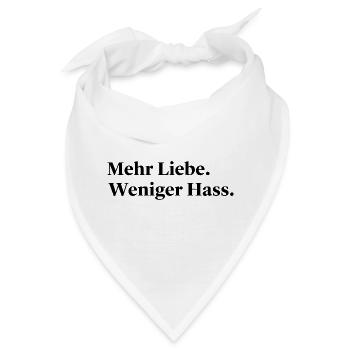 Mehr Liebe Weniger Hass Statement Spruch - Bandana - Weiß - Vorne