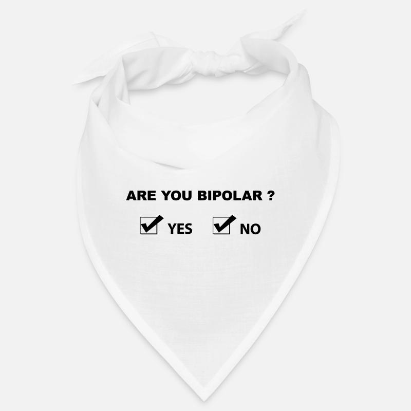 Are You Bipolar - Funny Sarcastic Humor Bandana