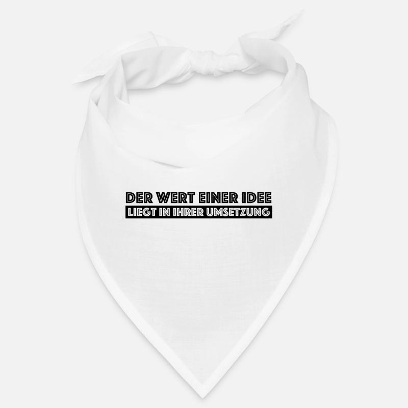 Der Wert einer Idee liegt in ihrer Umsetzung Bandana