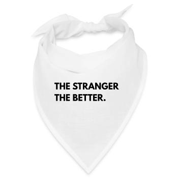 The Stranger The Better - Bandana - Weiß - Vorne