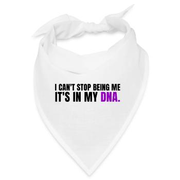 Ich kann nicht aufhören, ich selbst zu sein, es ist in meiner DNA - Bandana - Weiß - Vorne