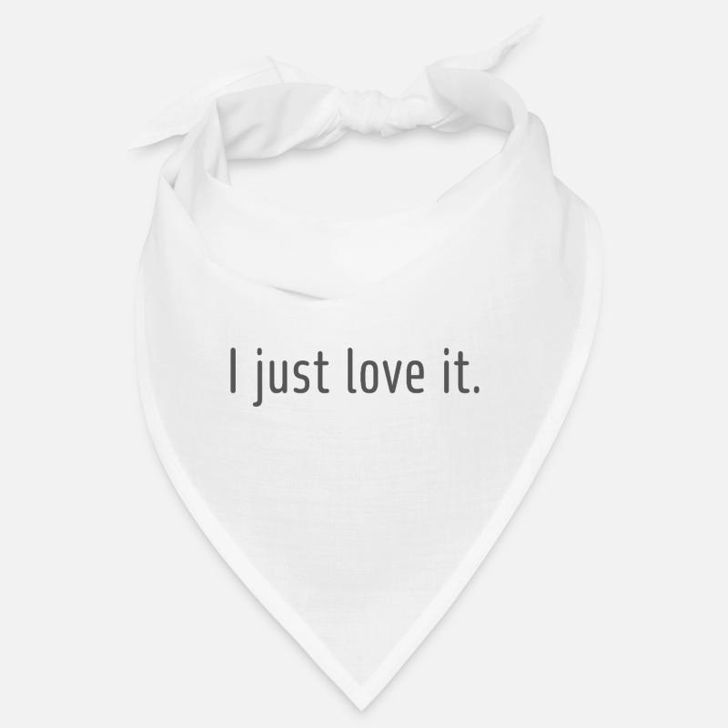 I just love it! - Bandana - Weiß