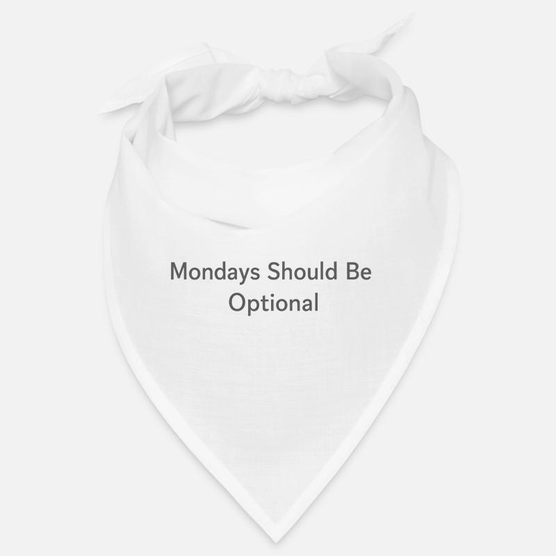 Monday Should Be Optional Office Remote Work Humor Bandana