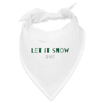 Let It Snow or Not – Trockenes Weihnachtsstatement - Bandana - Weiß - Vorne