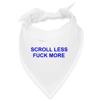 Scroll Less fuck more - Bandana - Weiß - Vorne