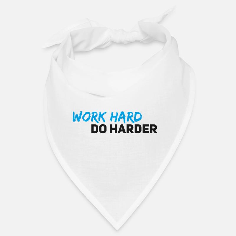 Travaille dur, fais encore plus dur Bandana