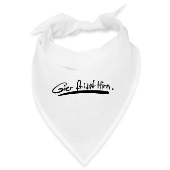Gier frisst Hirn.  - Bandana - Weiß - Vorne