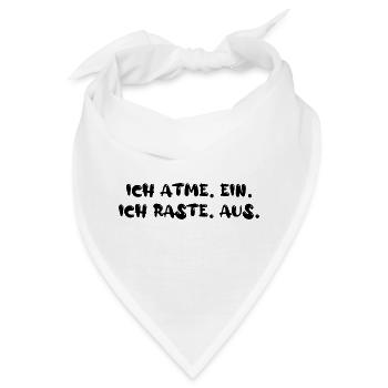 Ich atme ein. Ich raste aus. - Bandana - Weiß - Vorne