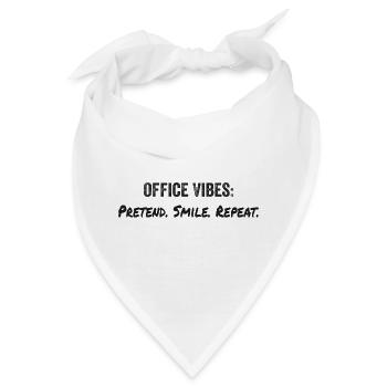 Büro-Vibes: so tun, als ob, lächeln, wiederholen - Bandana - Weiß - Vorne