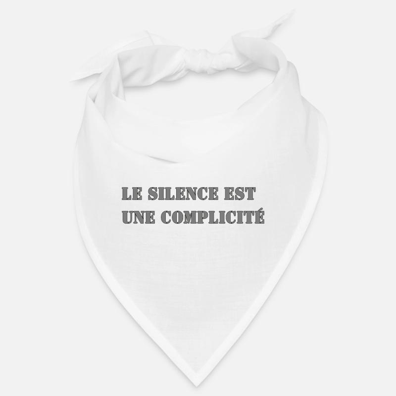 LE SILENCE EST UNE COMPLICITÉ Bandana