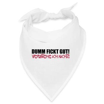 Dumm fickt gut - verstehe ich nicht - Bandana - Weiß - Vorne
