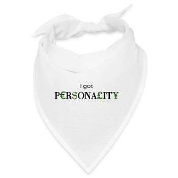 I got Personality - Design mit Währungen  - Bandana - Weiß - Vorne