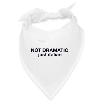 Not dramatic just Italian  - Bandana - Weiß - Vorne