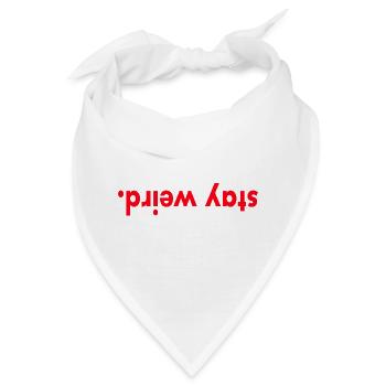 stay weird - Bandana - Weiß - Vorne