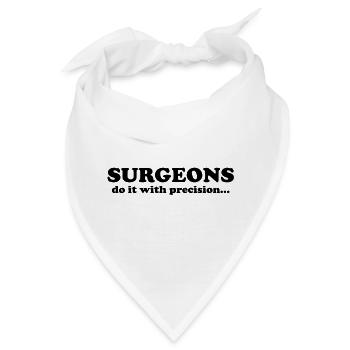 Surgeons do it with precision... - Bandana - Weiß - Vorne