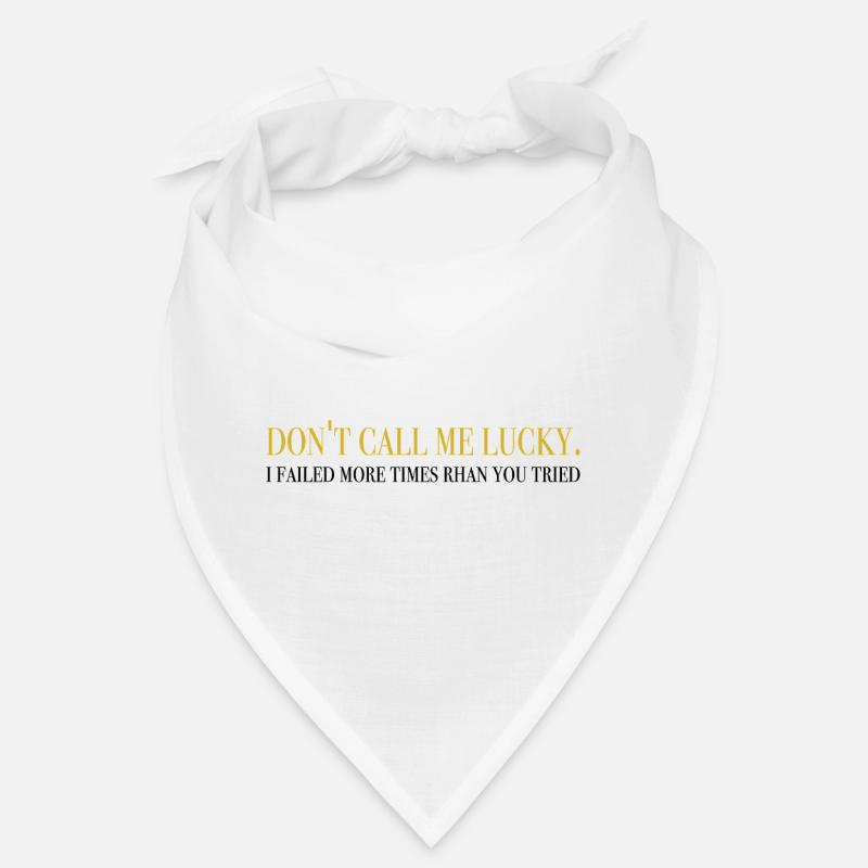 don't call me lucky - inspirierende Sprüche Bandana