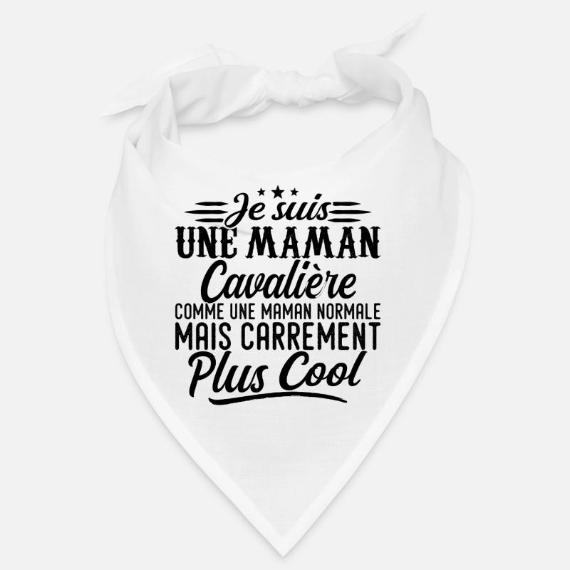 Maman Cavalière: normale, mais en plus badass Bandana