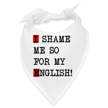 English Shame – Denglisch Spruch mit Selbstironie - Bandana - Weiß - Vorne
