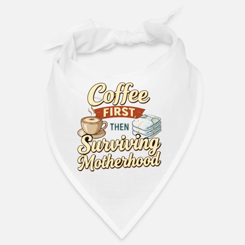 Erst Kaffee, dann Mutter-Humor überleben Bandana