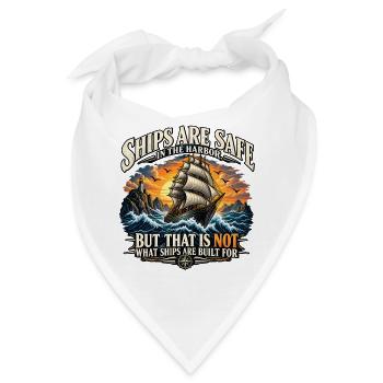 Ships are built for sailing - Bandana - Weiß - Vorne