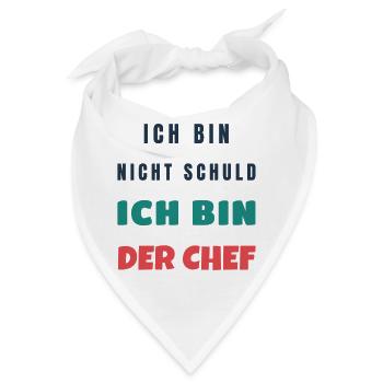 Ich Bin Nicht Schuld Ich Bin Der Chef Spruch - Bandana - Weiß - Vorne