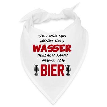 Wasser reichen Bier trinken Alkohol Sprüche - Bandana - Weiß - Vorne