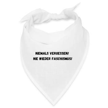 Niemals vergessen! Nie wieder Faschismus! - Bandana - Weiß - Vorne
