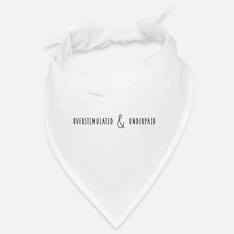 Overstimulated & Underpaid Work Life Sarkasmus Bandana