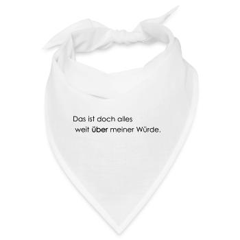weit ueber meiner Wuerde - Bandana - Weiß - Vorne