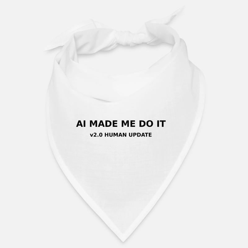 AI Made me do it Bandana
