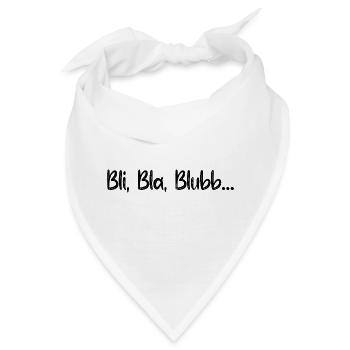 Diskussion Spruch Wortspiel Sprüche Bli Bla Blubb  - Bandana - Weiß - Vorne