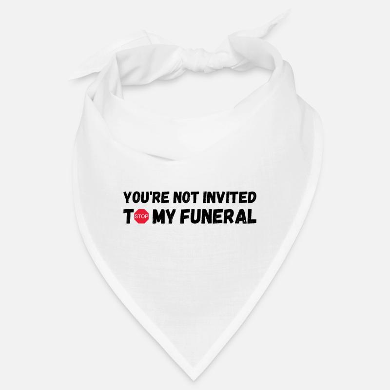 Vous n’êtes pas invité à mes funérailles Bandana