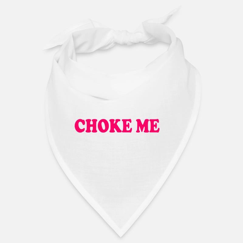 Choke me Bandana