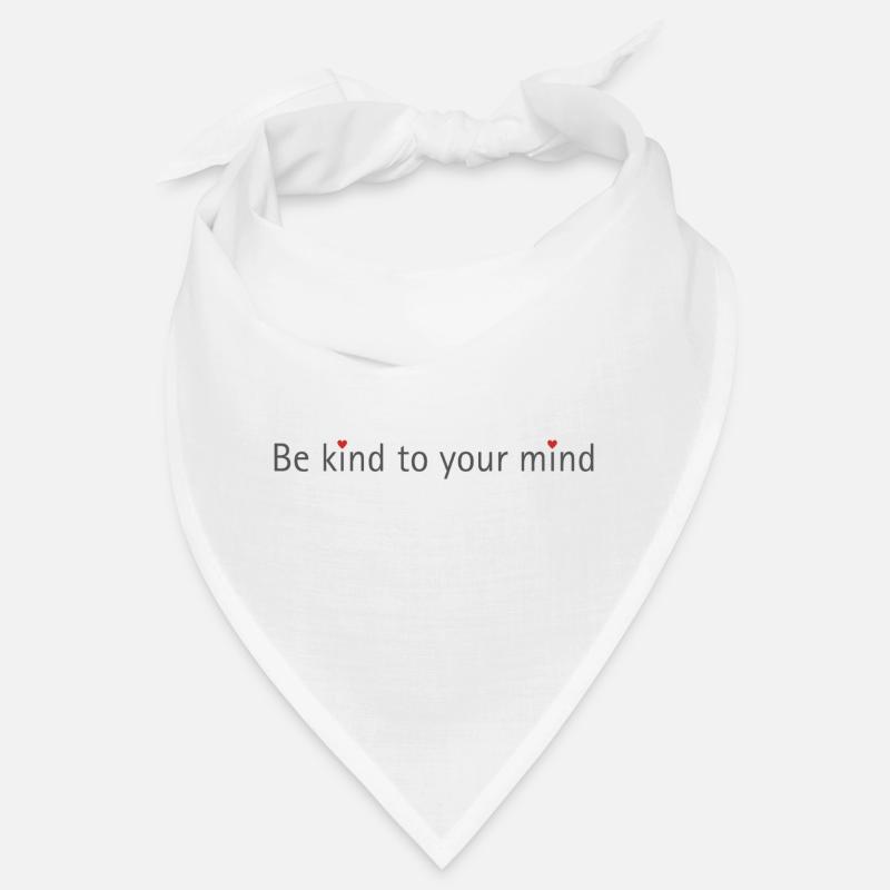 be kind to your mind - Bandana - Weiß