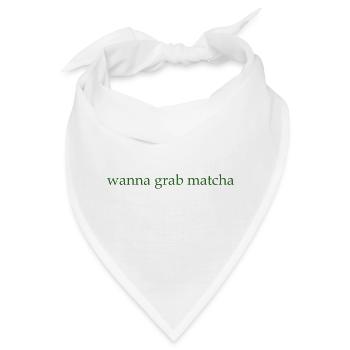 wanna grab matcha - Bandana - Weiß - Vorne