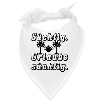 Sucht nach Urlaub Spruch Ferien Reise Geschenk - Bandana - Weiß - Vorne