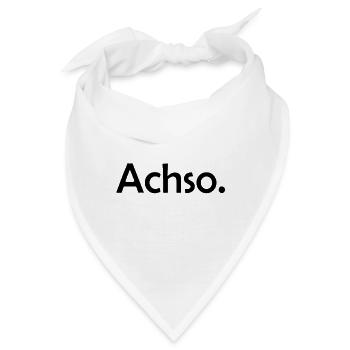 Achso. Überheblich & Arrogant Geschenk Idee - Bandana - Weiß - Vorne