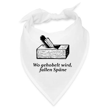 Wo gehobelt wird, fallen Späne - Bandana - Weiß - Vorne